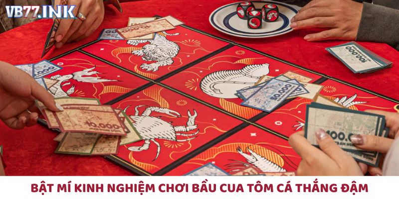 Mẹo chơi Bầu Cua Tôm Cá hiệu quả, tăng cơ hội thắng lớn