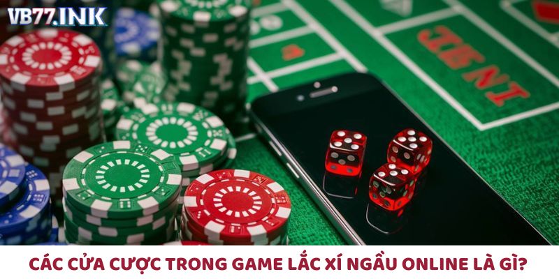 Các cửa cược lắc xí ngầu online đa dạng, dễ chơi, dễ trúng thưởng