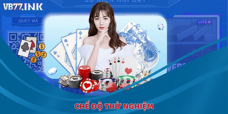 Chế độ thử giúp làm quen trò chơi trước khi cược thật