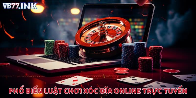 Phổ biến luật chơi xóc đĩa online trực tuyến