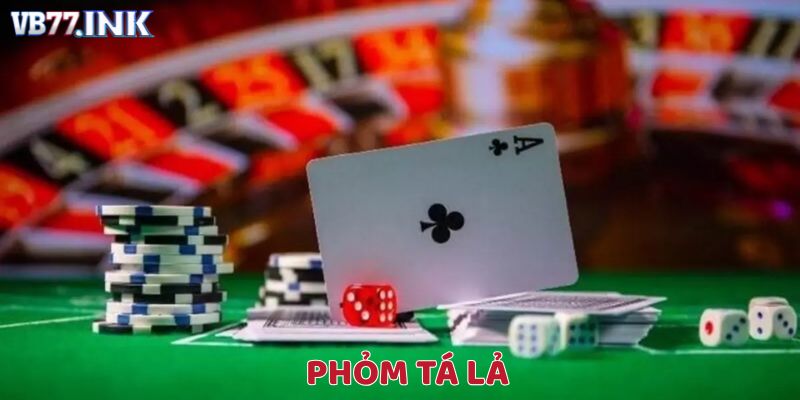 Phỏm Tá Lả Tại Nhà Cái VB77 - Khám Phá Chiến Thuật Đỉnh Cao