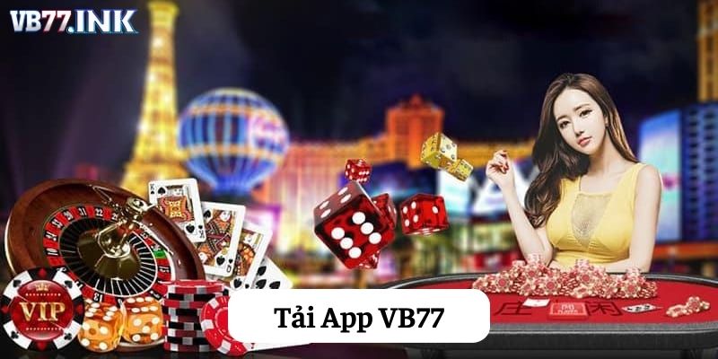 Hướng Dẫn Tải App VB77 Nhanh Chóng, An Toàn Trải Nghiệm Ngay